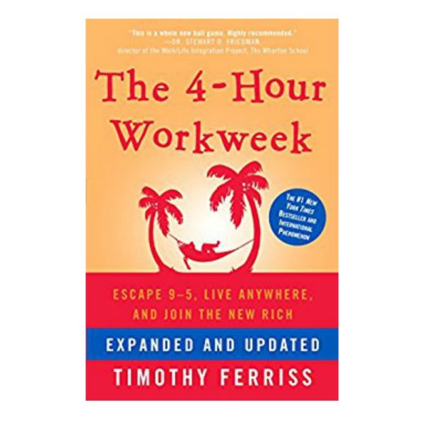 The 4-Hour Workweek: Expanded and Updated by Timothy Ferriss